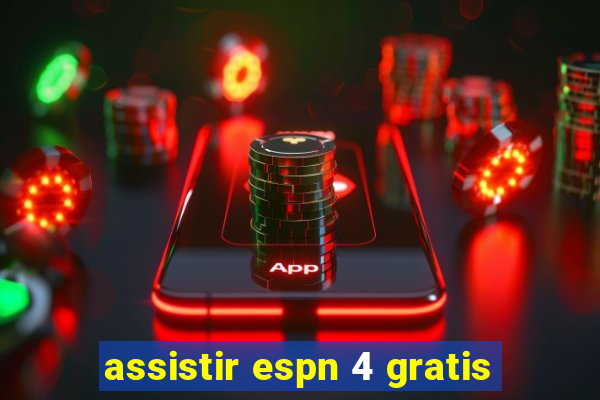 assistir espn 4 gratis